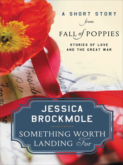 Title details for Something Worth Landing For by Jessica Brockmole - Available